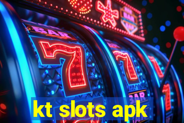 kt slots apk